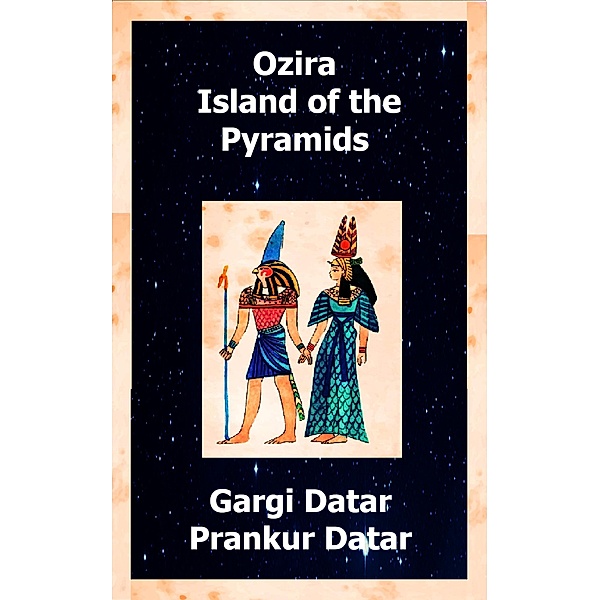 Ozira - Island of the Pyramids, Gargi Datar