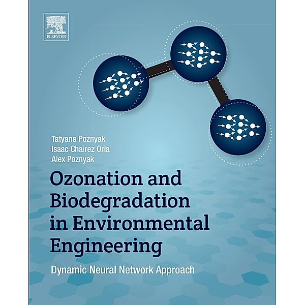 Ozonation and Biodegradation in Environmental Engineering, Tatyana Poznyak, Jorge Isaac Chairez Oria, Alexander S. Poznyak