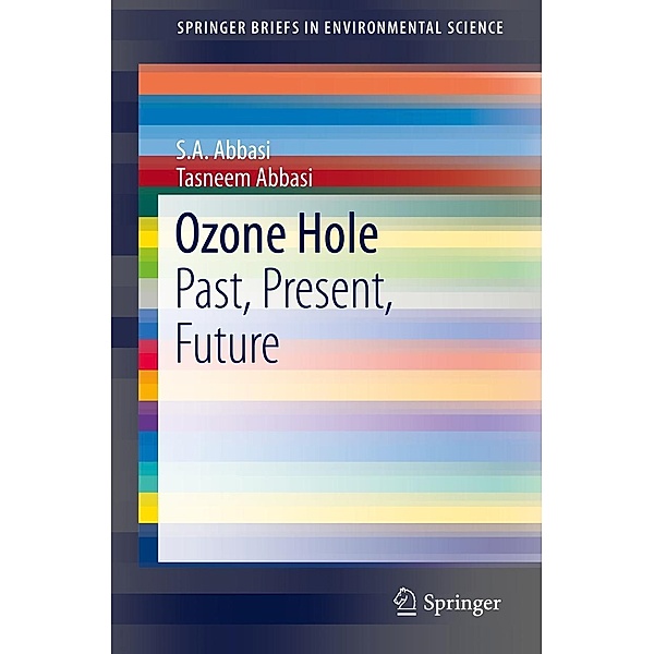 Ozone Hole / SpringerBriefs in Environmental Science, S. A. Abbasi, Tasneem Abbasi