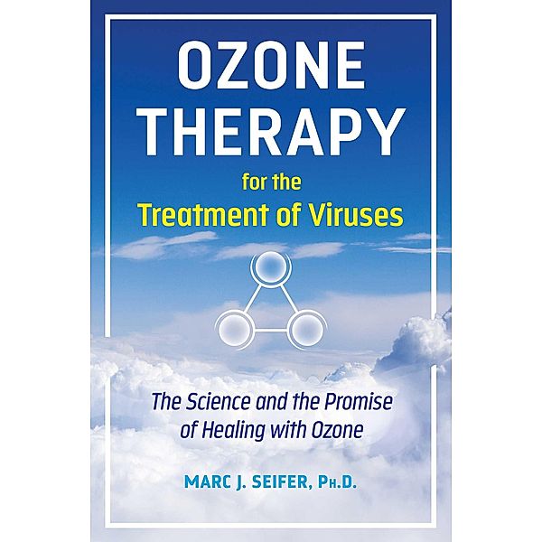 Ozone Therapy for the Treatment of Viruses / Healing Arts, Marc Seifer