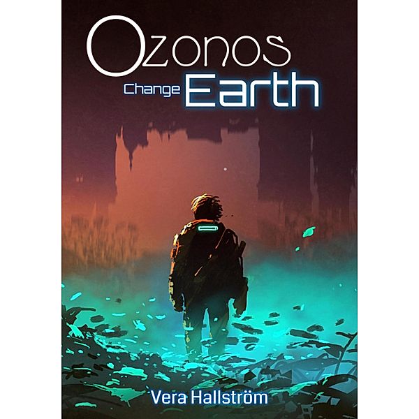 Ozonos Earth: Change / Ozonos Earth Bd.2, Vera Hallström