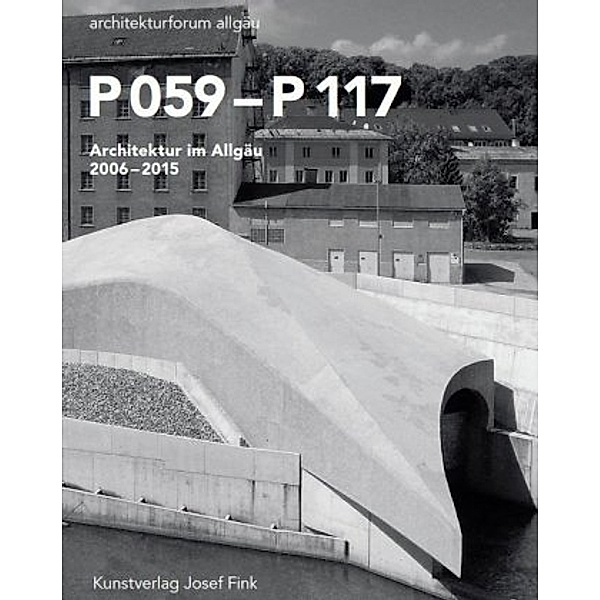 P 059-P 117. Architektur im Allgäu 2006-2015