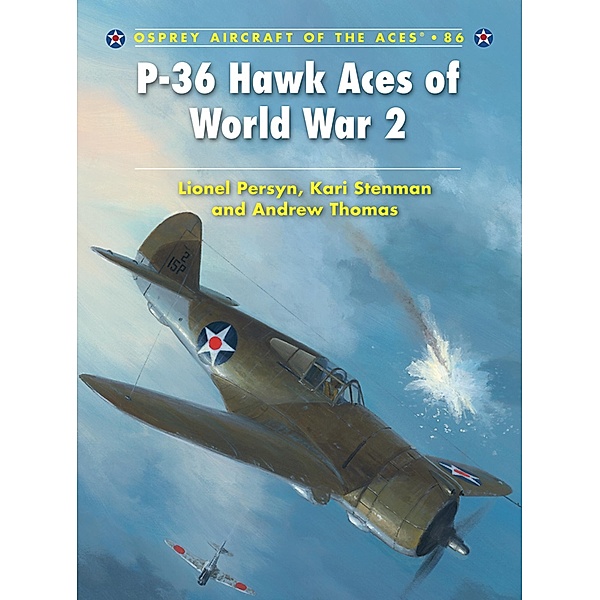 P-36 Hawk Aces of World War 2, Lionel Persyn, Kari Stenman, Andrew Thomas