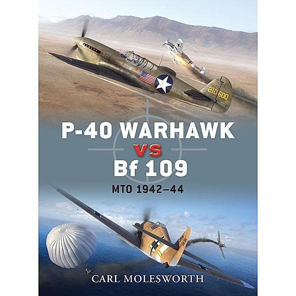 P-40 Warhawk vs Bf 109 / Duel, Carl Molesworth