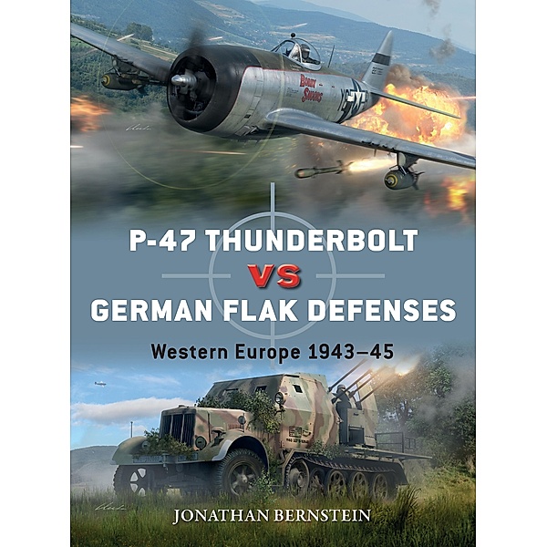 P-47 Thunderbolt vs German Flak Defenses, Jonathan Bernstein