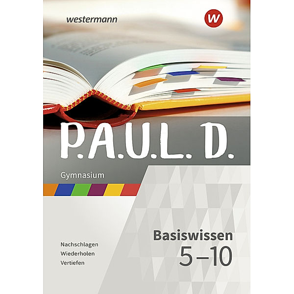 P.A.U.L. D. - Basiswissen 5-10 Gymnasium