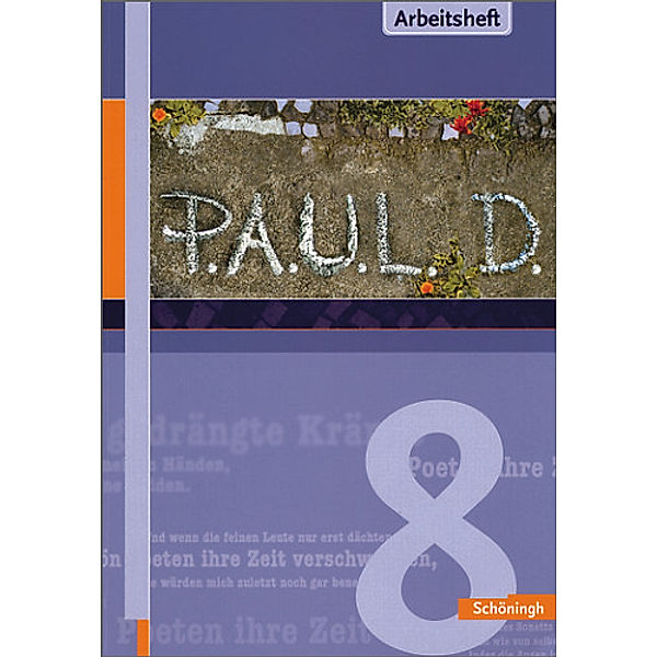 P.A.U.L. D. - Persönliches Arbeits- und Lesebuch Deutsch - Für Gymnasien und Gesamtschulen - Stammausgabe, Sabine Aland, Markus Apel, Sandra Greiff-Lüchow, Dietrich Herrmann, Martin Pohl, Kerstin Prietzel, Frank Radke, Alexandra Rieso, Siegfried G. Rojahn, Luzia Schünemann, Claudia Schürmann-Bjelic, Achim Sigge, Martin Zurwehme, Timotheus Schwake, Thomas Bartoldus, Maren Pferdmenges, Johannes Diekhans, Michael Fuchs