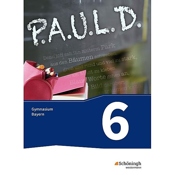 P.A.U.L. D. - Persönliches Arbeits- und Lesebuch Deutsch. Für Gymnasien in Bayern, m. 1 Buch, m. 1 Online-Zugang