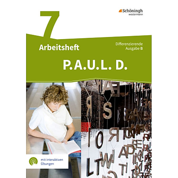 P.A.U.L. D. - Persönliches Arbeits- und Lesebuch Deutsch - Differenzierende Ausgabe für Realschulen und Gemeinschaftssch, Michaela Anthony, Michael Assmann, Christiane Awakowicz, Johannes Diekhans, Patricia Drewes, Thorsten Frevert, Anne Gasch-Sigge, Eva Gierse-Beyer, Tanja Heinemann, Katharine Pappas, Frank Radke, Manuel Rahmann, Elisabeth Roth-Rings, Wolfgang Sprink, Juliane Tacke, Christina van Hove, Katja Wiertz, Martin Zurwehme