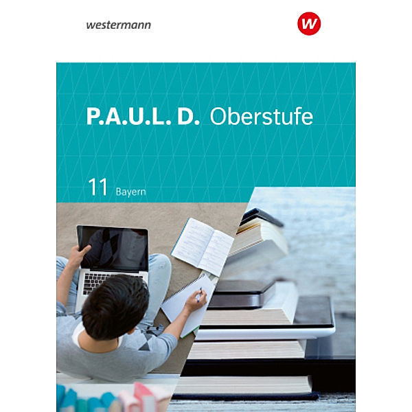 P.A.U.L. D. - Persönliches Arbeits- und Lesebuch Deutsch - Für die Oberstufe in Bayern, m. 1 Buch, m. 1 Online-Zugang