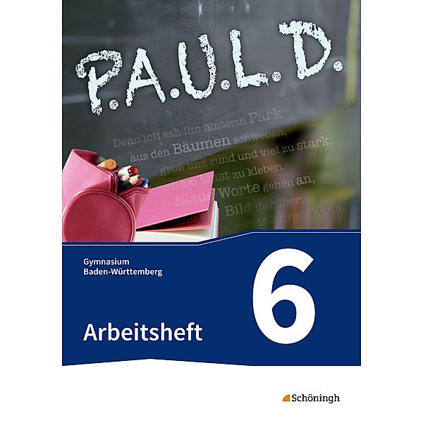 P.A.U.L. D. - Persönliches Arbeits- und Lesebuch Deutsch - Für Gymnasien in Baden-Württemberg u.a.