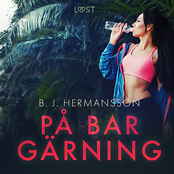 På bar gärning - erotisk novell, B. J. Hermansson