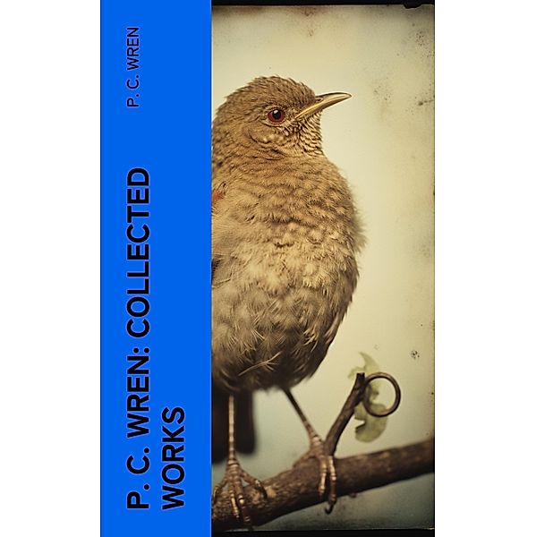 P. C. Wren: Collected Works, P. C. Wren
