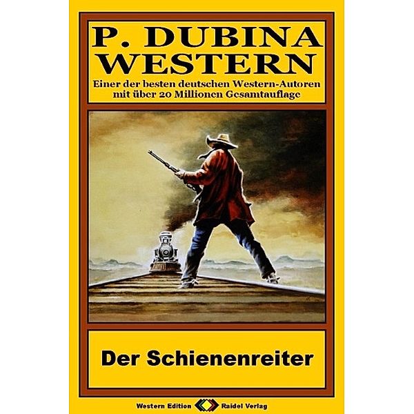 P. Dubina Western 39: Der Schienenreiter, Peter Dubina
