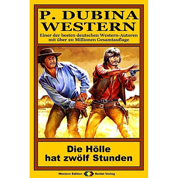 P. Dubina Western 43: Die Hölle hat zwölf Stunden, Peter Dubina