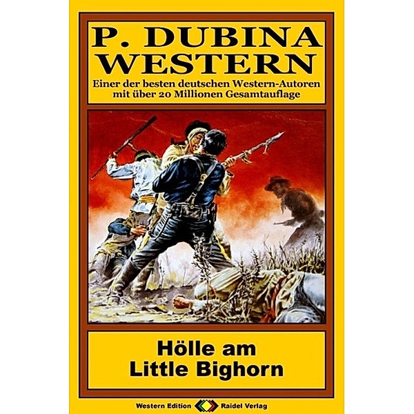 P. Dubina Western 50: Hölle am Little Big Horn, Peter Dubina