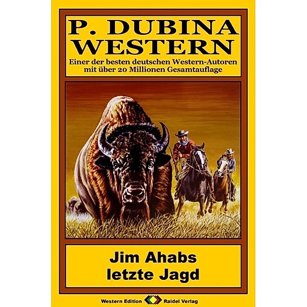 P. Dubina Western 65: Jim Ahabs letzte Jagd, Peter Dubina
