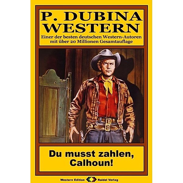 P. Dubina Western 67: Du musst zahlen, Calhoun!, Peter Dubina