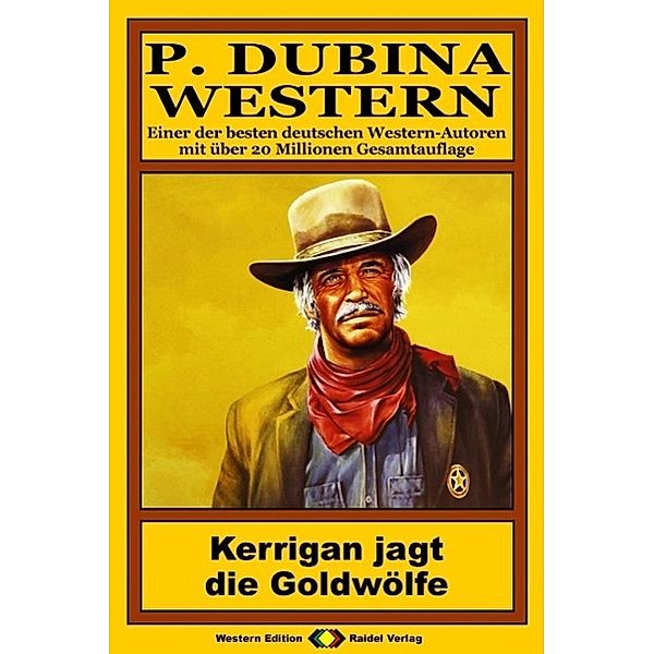 P. Dubina Western 73: Kerrigan jagt die Goldwölfe, Peter Dubina