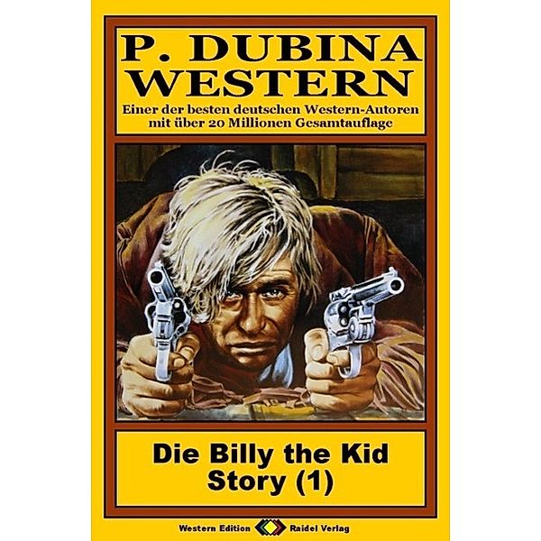 P. Dubina Western, Bd. 01: Die Billy the Kid Story (1. Teil), Peter Dubina