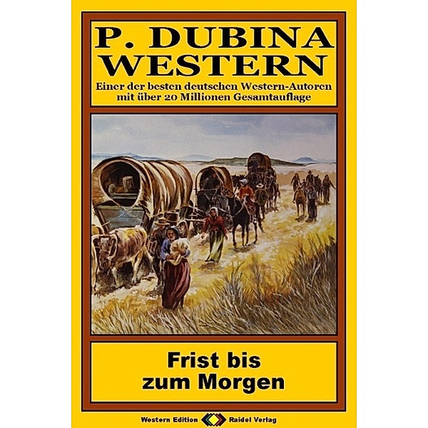 P. Dubina Western, Bd. 11: Frist bis zum Morgen, Peter Dubina