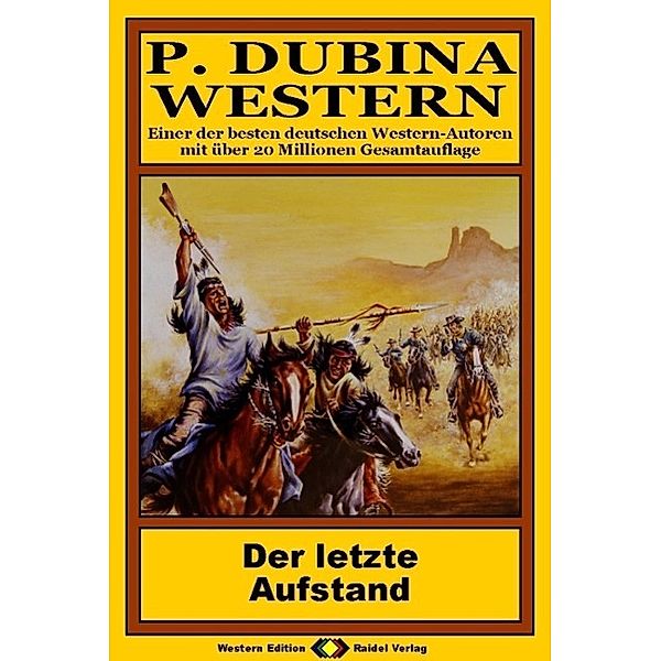 P. Dubina Western, Bd. 18: Der letzte Aufstand, Peter Dubina