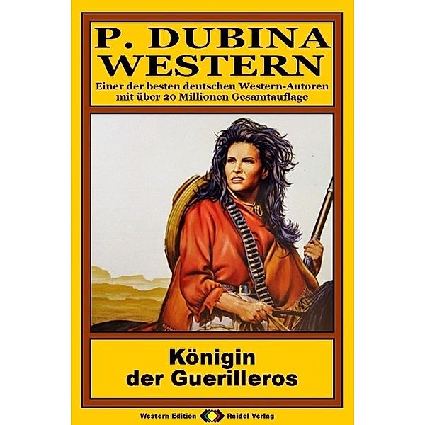 P. Dubina Western, Bd. 22: Königin der Guerilleros, Peter Dubina