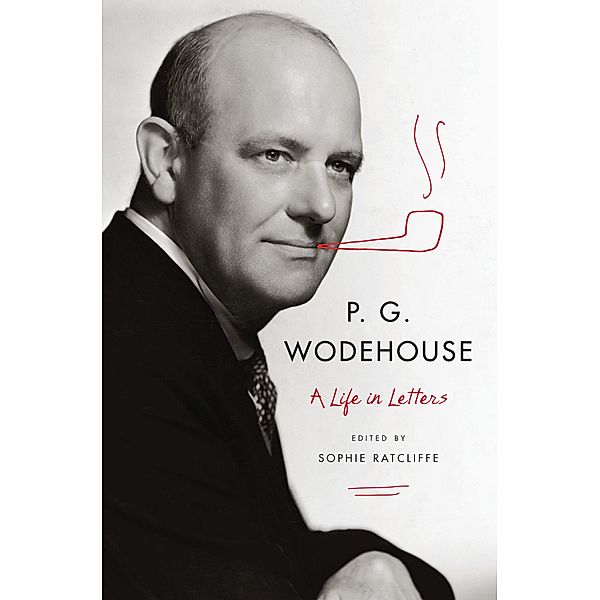 P. G. Wodehouse: A Life in Letters, P. G. Wodehouse