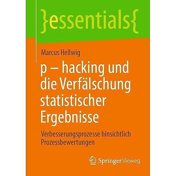 p - hacking und die Verfälschung statistischer Ergebnisse, Marcus Hellwig