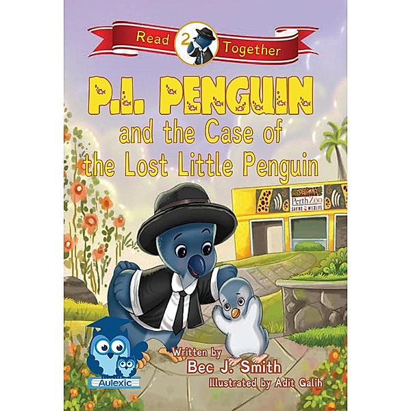 P.I. Penguin and the Case of the Lost Little Penguin / P.I. Penguin, Bec J. Smith