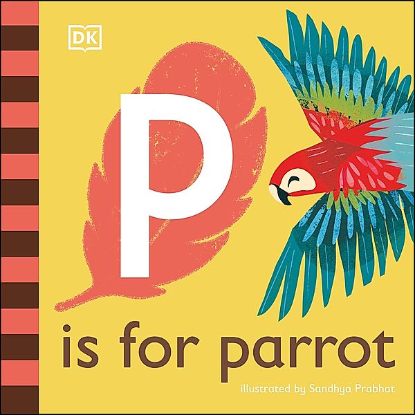 P is for Parrot / The Animal Alphabet Library, Dk