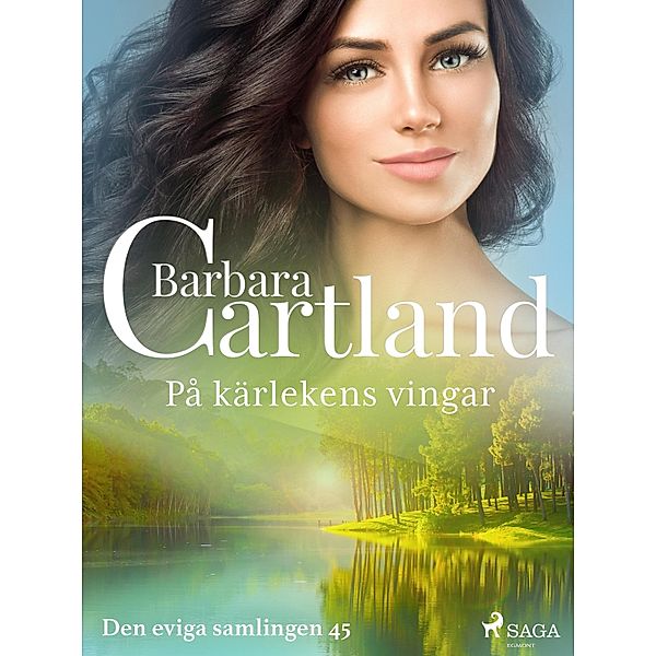 På kärlekens vingar / Den eviga samlingen Bd.45, Barbara Cartland