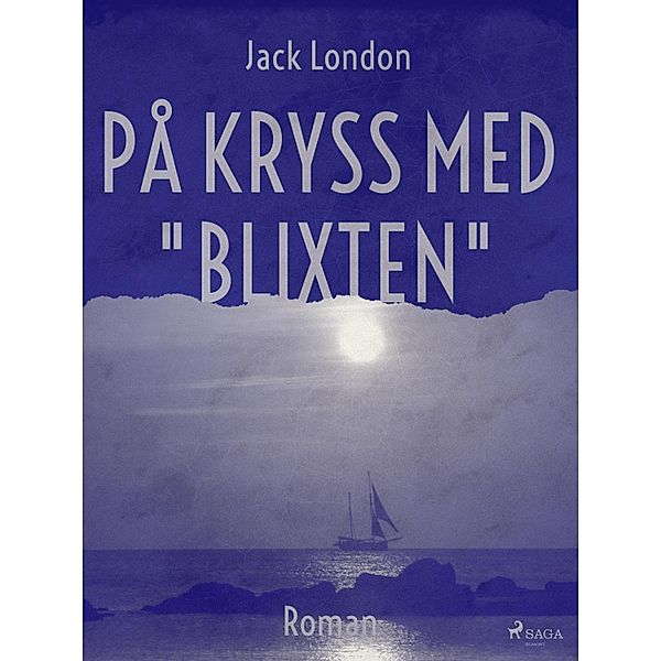 På kryss med Blixten, Jack London