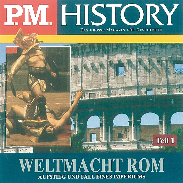 P.M. HISTORY - 1 - Weltmacht Rom - Teil 1, Ulrich Offenberg