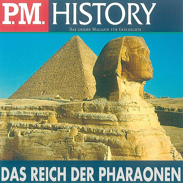 P.M. HISTORY - Das Reich der Pharaonen, Ulrich Offenberg