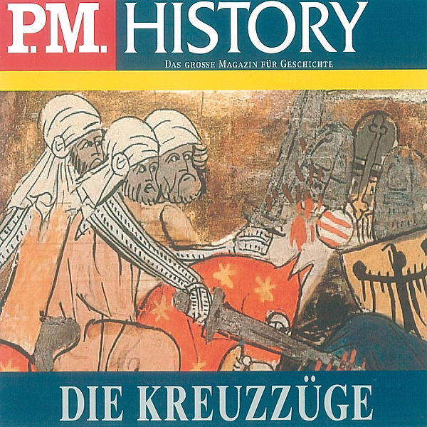 P.M. HISTORY - Die Kreuzzüge, Ulrich Offenberg