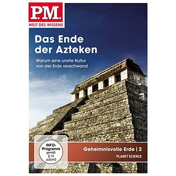 P.M. - Welt des Wissens: Geheimnisvolle Erde 2 - Das Ende der Azteken, P.M.Geheimnisvolle Erde