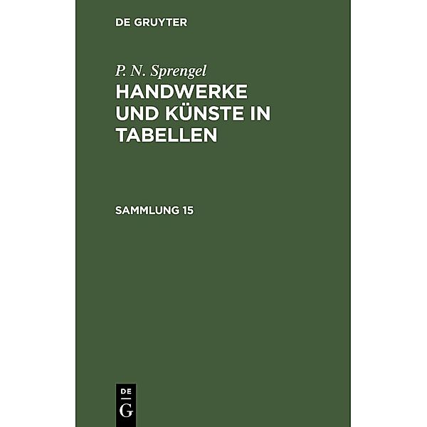 P. N. Sprengel: Handwerke und Künste in Tabellen. Sammlung 15, P. N. Sprengel