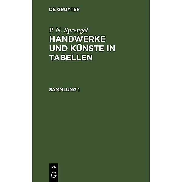 P. N. Sprengel: Handwerke und Künste in Tabellen. Sammlung 1, P. N. Sprengel