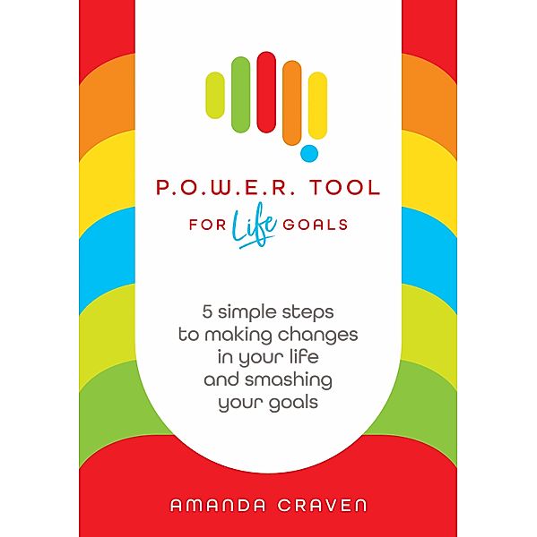 P.O.W.E.R. Tool: For Life Goals, Amanda Craven