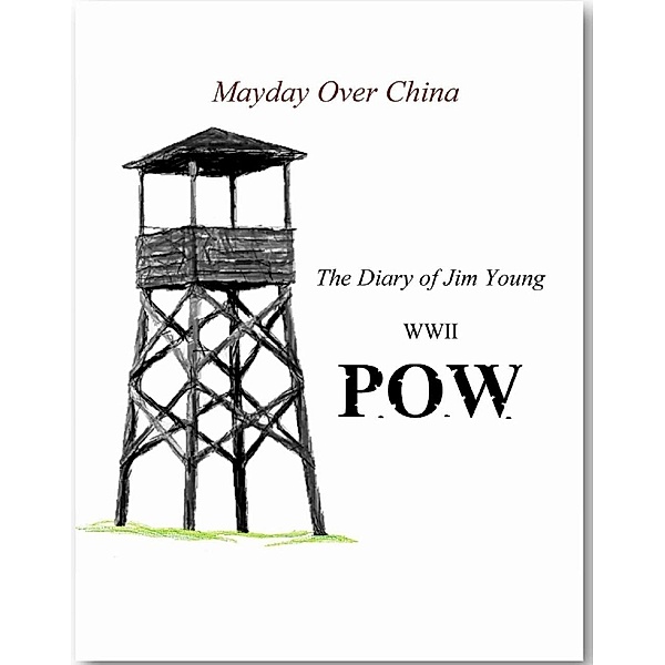 P.O.W. Mayday Over China / Andrew Priddy, Andrew Priddy