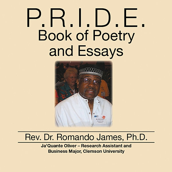 P.R.I.D.E. Book of Poetry and Essays, Dr. Romando James Ph.D.