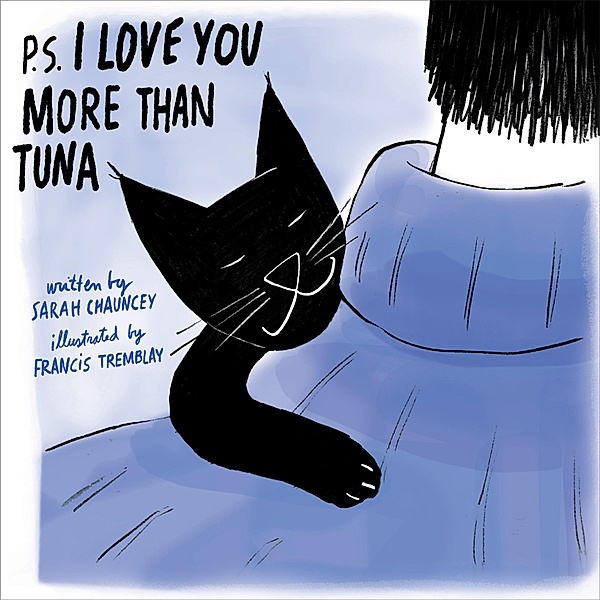 P.S. I Love You More Than Tuna, Sarah Chauncey
