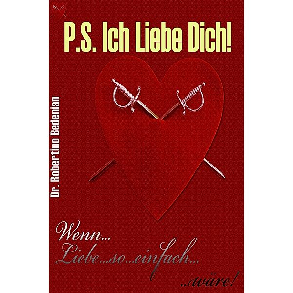 P.S. Ich Liebe Dich: Wenn Liebe So Einfach Wäre, Robertino Bedenian