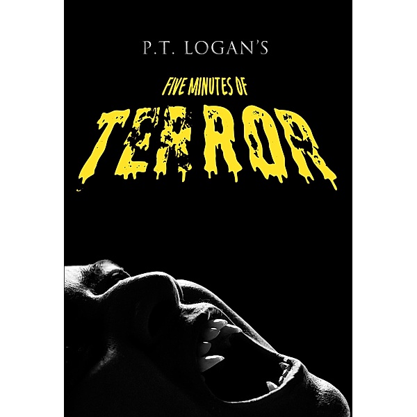 P.T. Logan's Five Minutes of Terror, Patrick Logan, P. T. Logan