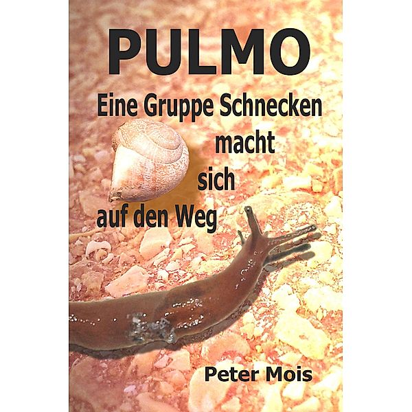 P U L M O: Eine Gruppe Schnecken macht sich auf den Weg, Peter Mois