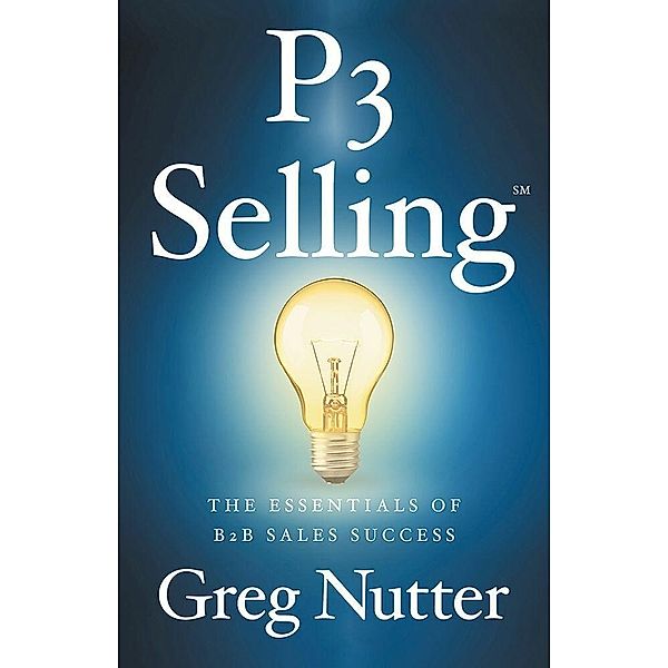 P3 Selling, Greg Nutter