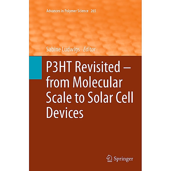 P3HT Revisited - From Molecular Scale to Solar Cell Devices