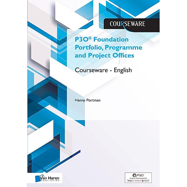 P3O® Foundation Portfolio, Programme and Project Offices Courseware -  English, Henny Portman