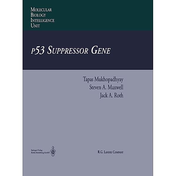 p53 Suppressor Gene, Tapas Mukhopadhyay, Steven A. Maxwell, Jack A. Roth